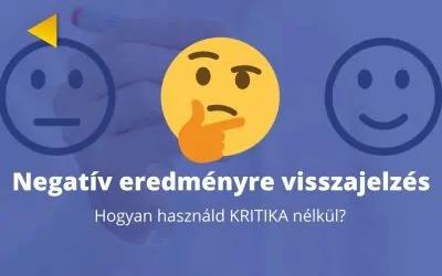 Vezetői képzés 5: Visszajelzés adás kritika nélkül?